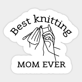 Best knitting MOM EVER, Love Mom Cute Sticker